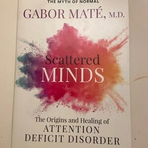 Scattered Minds by Gabor Maté, M.D.